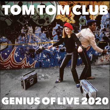 Tom Tom Club - Genius of Live 2020 - Good Records To Go