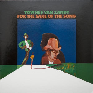 Townes Van Zandt - For The Sake Of The Song - Good Records To Go