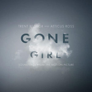 Trent Reznor And Atticus Ross - Gone Girl (Soundtrack From The Motion Picture) - Good Records To Go