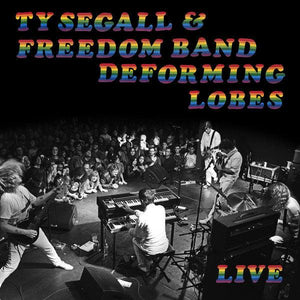 Ty Segall & Freedom Band  - Deforming Lobes - Good Records To Go