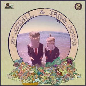 Ty Segall & Mikal Cronin - Reverse Shark Attack - Good Records To Go