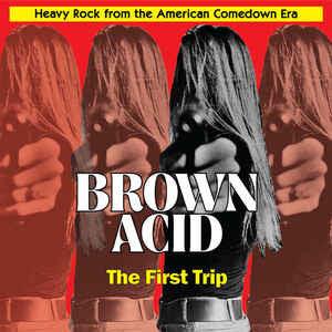 Various - Brown Acid: The First Trip (Heavy Rock From The American Comedown Era) - Good Records To Go