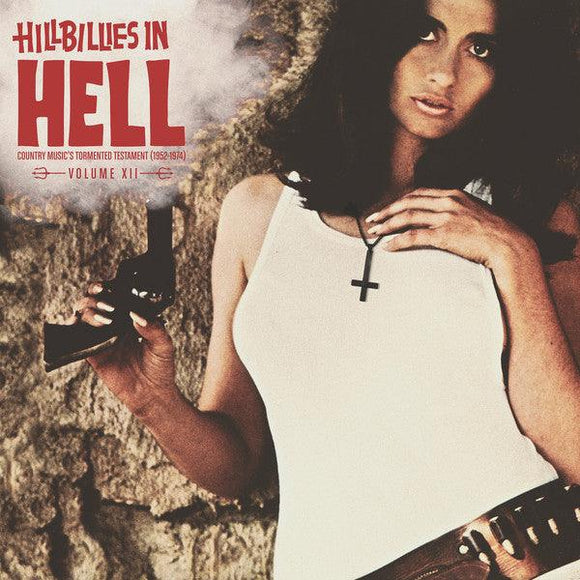 Various - Hillbillies In Hell - Country Music's Tormented Testament (1952-1974) Volume XII - Good Records To Go