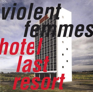 Violent Femmes - Hotel Last Resort - Good Records To Go