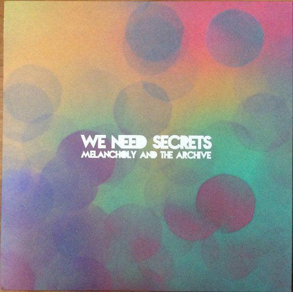 We Need Secrets - Melancholy And The Archive - Good Records To Go