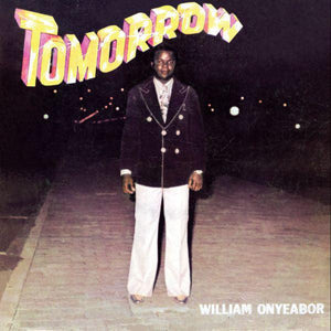 William Onyeabor - Tomorrow - Good Records To Go