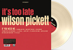 Wilson Pickett - It's Too Late (Indie Exclusive, 60th Anniversary Edition on Cream Colored Vinyl)