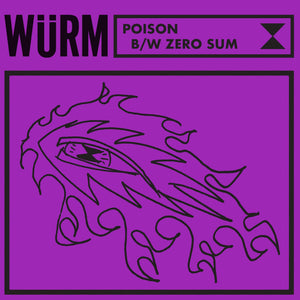 WURM  - "Poison" / "Zero Sum" - Good Records To Go