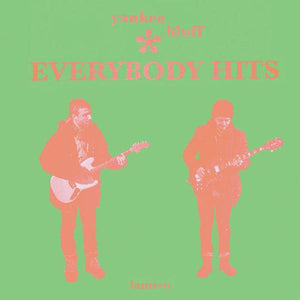 Yankee Bluff - Everybody Hits (Bright Green Vinyl) - Good Records To Go