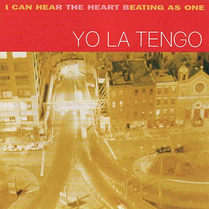 Yo La Tengo - I Can Hear The Heart Beating As One - Good Records To Go